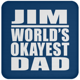 Jim World's Okayest Dad - Drink Coaster