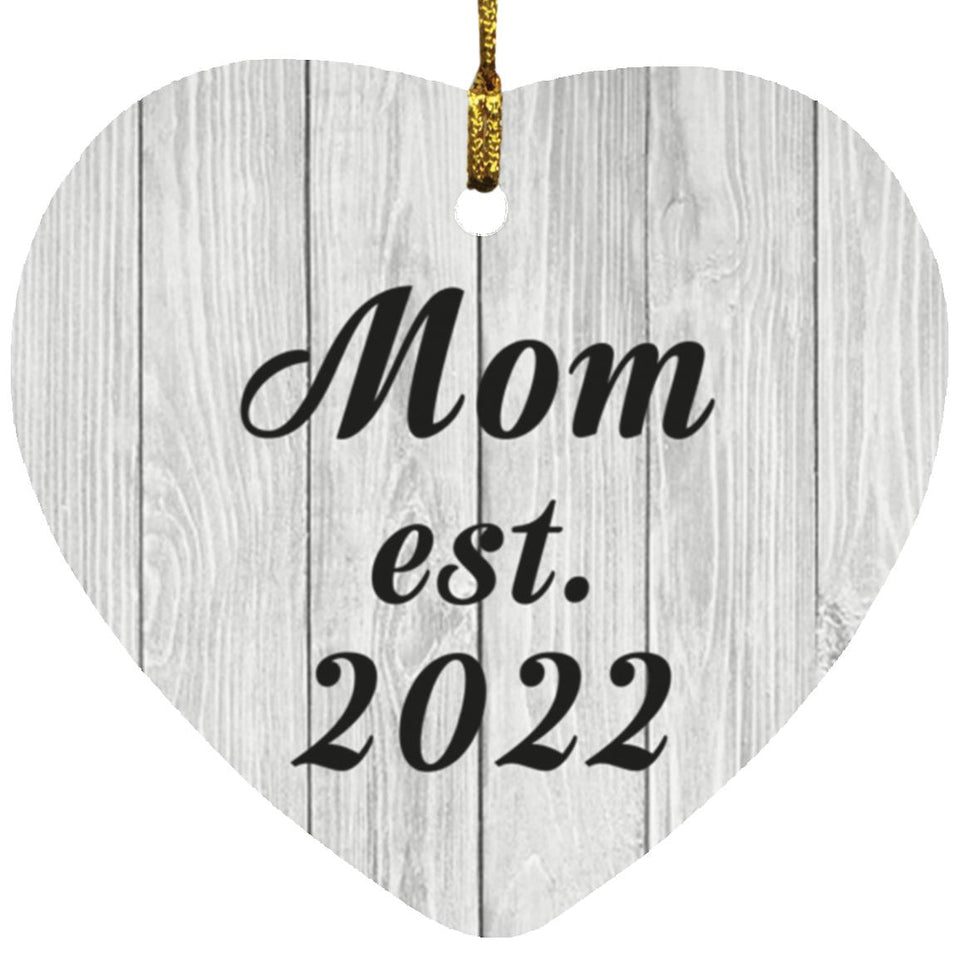 Mom Established Est. 2022 - Heart Ornament F