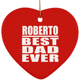 Roberto Best Dad Ever - Heart Ornament