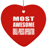 Most Awesome Drill-Press Operator - Heart Ornament