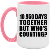 30th Anniversary 10,950 Days Together But Who's Counting - 15oz Accent Mug Pink
