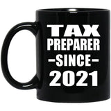 Tax Preparer Since 2021 - 11oz Coffee Mug Black
