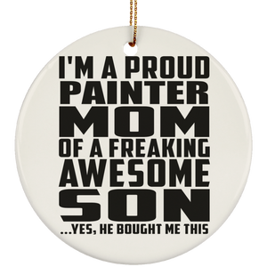 Proud Painter Mom Of Awesome Son - Circle Ornament