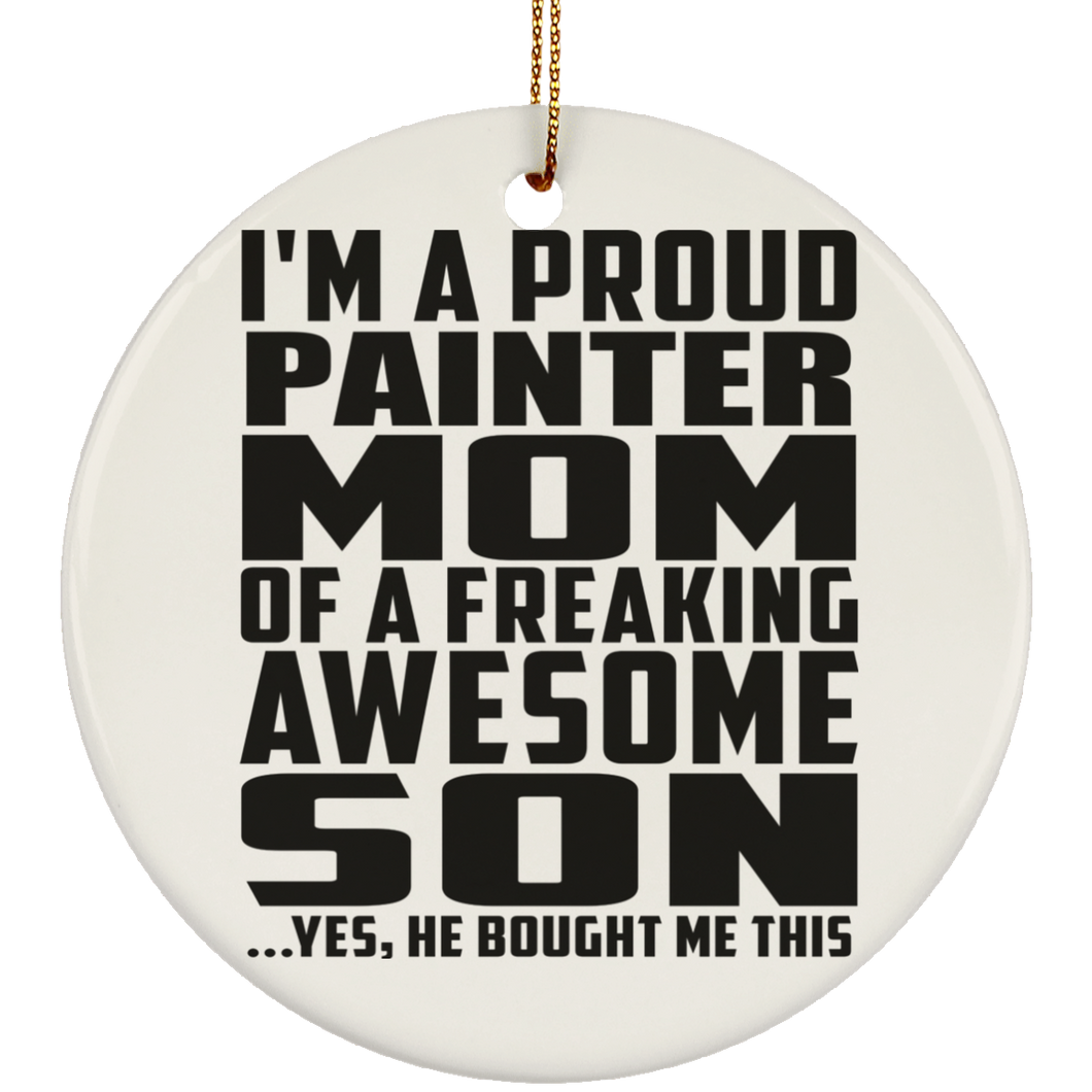 Proud Painter Mom Of Awesome Son - Circle Ornament