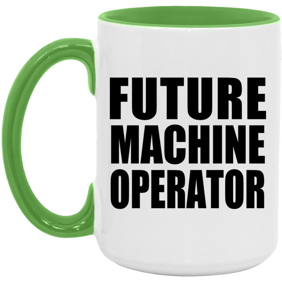 Future Machine Operator - 15oz Accent Mug Green