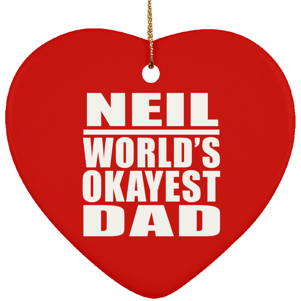 Neil World's Okayest Dad - Heart Ornament