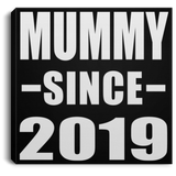 Mummy Since 2019 - Canvas Square