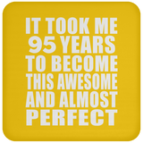95th Birthday Took 95 Years To Become Awesome & Perfect - Drink Coaster