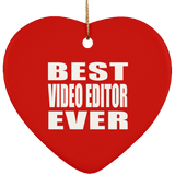 Best Video Editor Ever - Heart Ornament