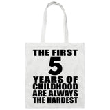 5th Birthday First 5 Years of Childhood Are The Hardest - Tote Bag White