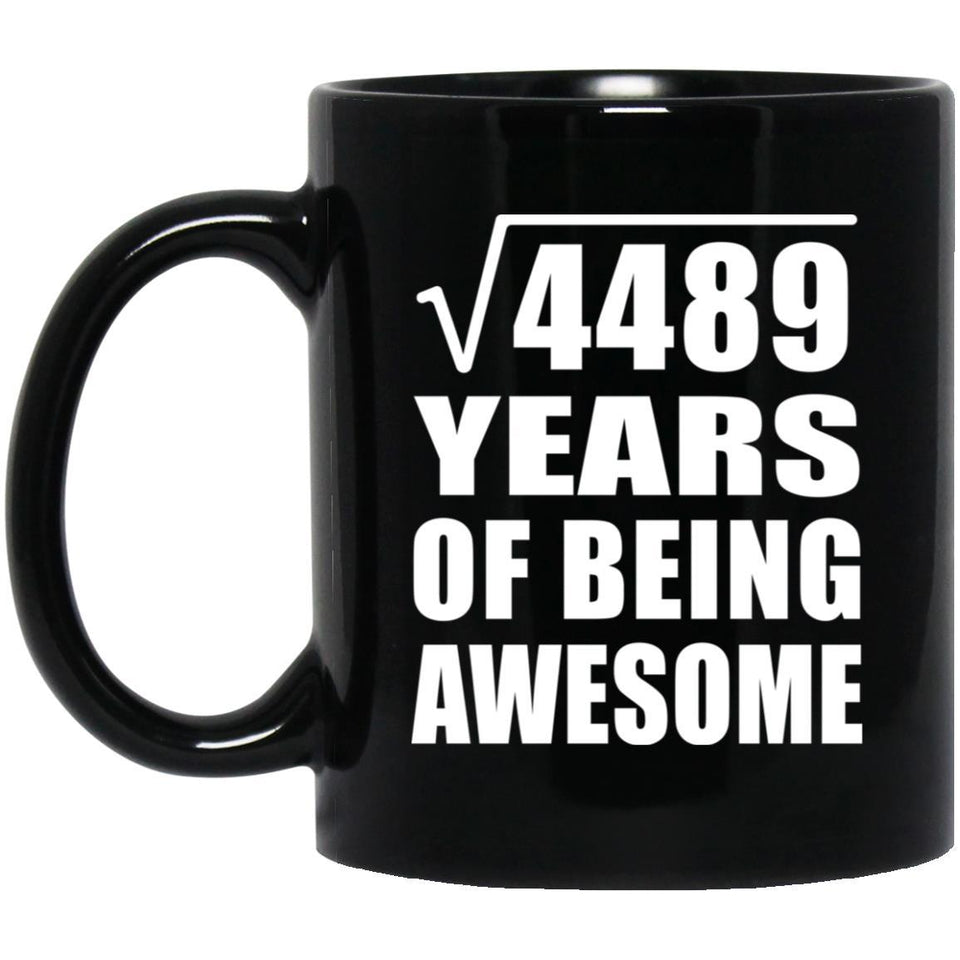 67th Birthday Square Root of 4489 Years of Being Awesome - 11oz Coffee Mug Black
