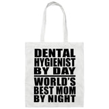 Dental Hygienist By Day World's Best Mom By Night - Tote Bag White