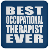 Best Occupational Therapist Ever - Drink Coaster