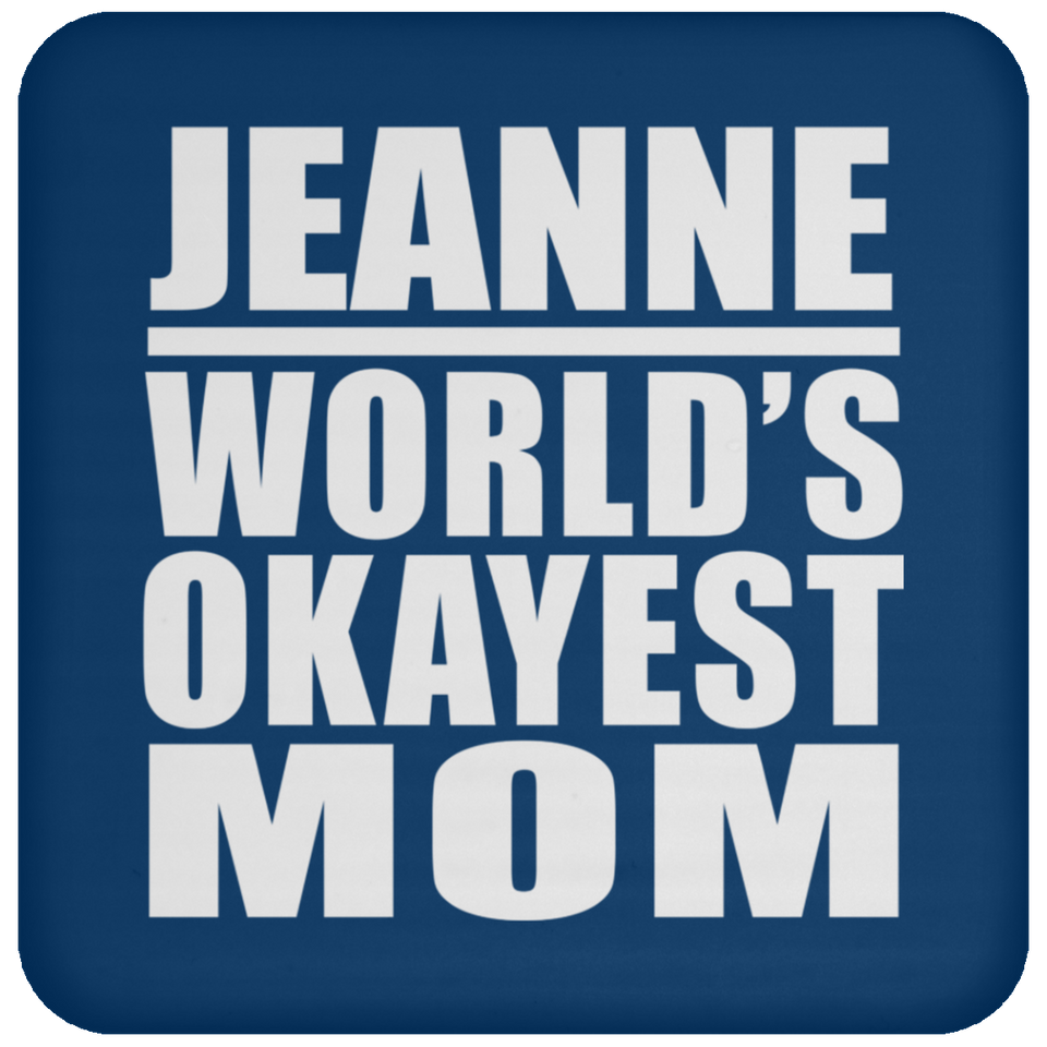 Jeanne World's Okayest Mom - Drink Coaster