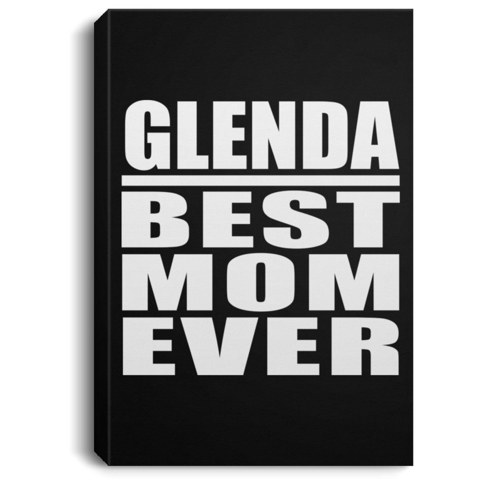 Glenda Best Mom Ever - Canvas Portrait