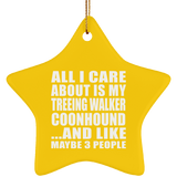 All I Care About Is My Treeing Walker Coonhound - Star Ornament