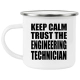 Keep Calm and Trust The Engineering Technician - 12oz Camping Mug