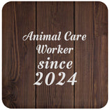 Animal Care Worker Since 2024 - Drink Coaster D