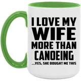 I Love My Wife More Than Canoeing - 15oz Accent Mug Green
