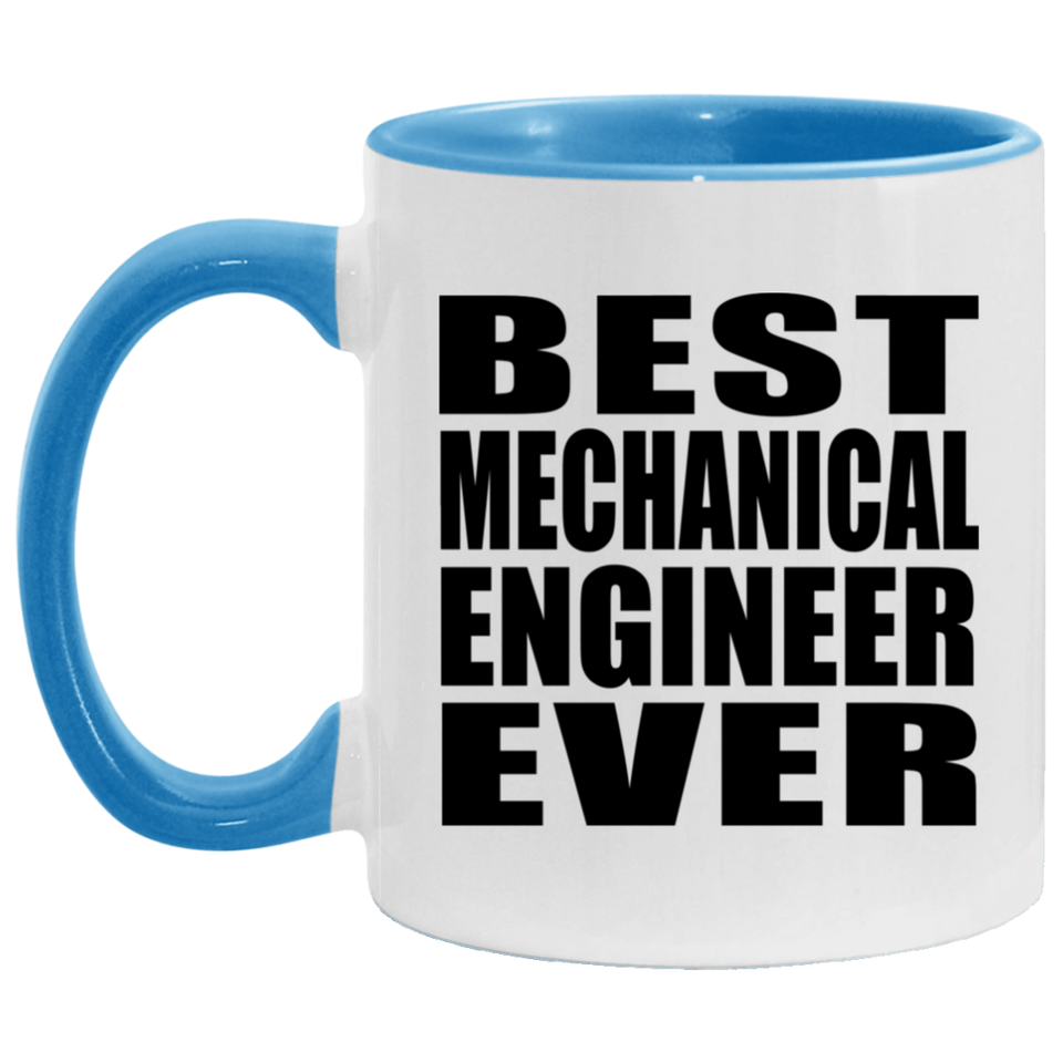 Best Mechanical Engineer Ever - 11oz Accent Mug Blue