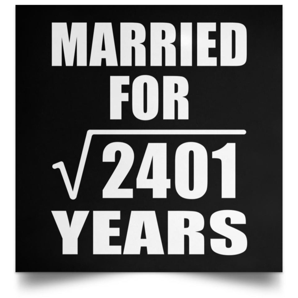 49th Anniversary Married For Square Root of 2401 Years - Poster Square