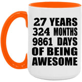 27th Birthday 27 Years 324 Months 9861 Days Of Awesome - 15oz Accent Mug Orange