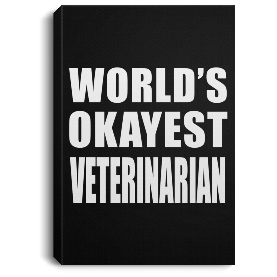 World's Okayest Veterinarian - Canvas Portrait
