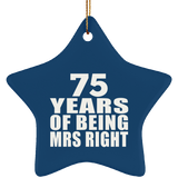 75th Anniversary 75 Years Of Being Mrs Right - Star Ornament