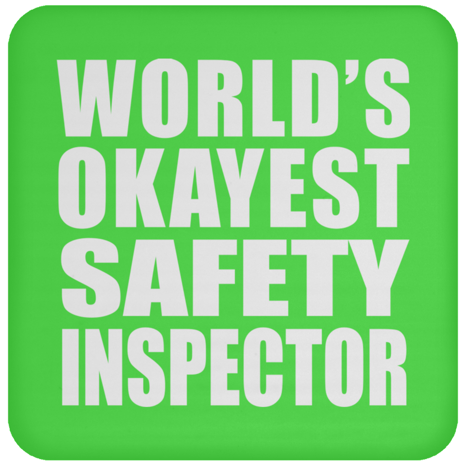 World's Okayest Safety Inspector - Drink Coaster
