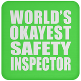 World's Okayest Safety Inspector - Drink Coaster