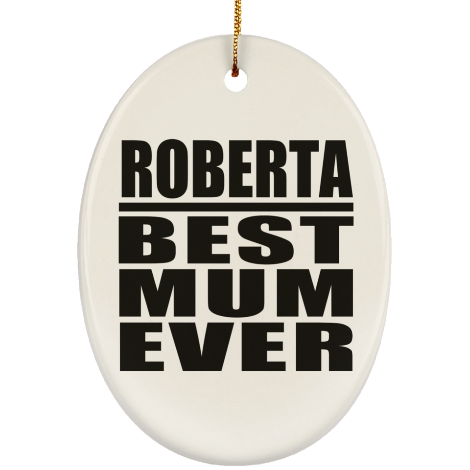 Roberta Best Mum Ever - Oval Ornament