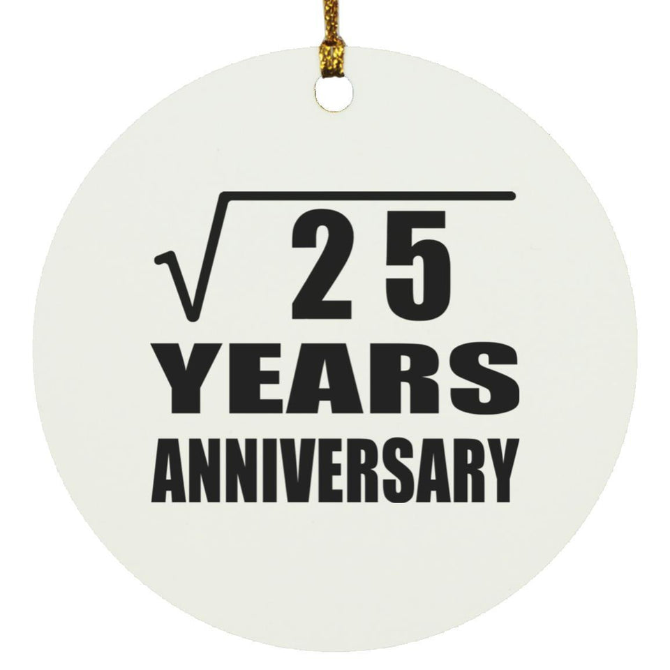 5th Anniversary Square Root of 25 Years Anniversary - Circle Ornament