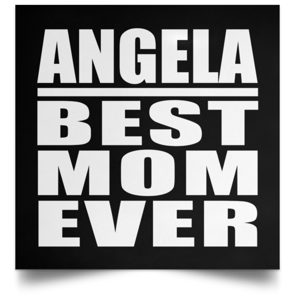 Angela Best Mom Ever - Poster Square