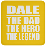 Dale The Dad The Hero The Legend - Drink Coaster