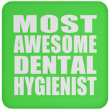 Most Awesome Dental Hygienist - Drink Coaster