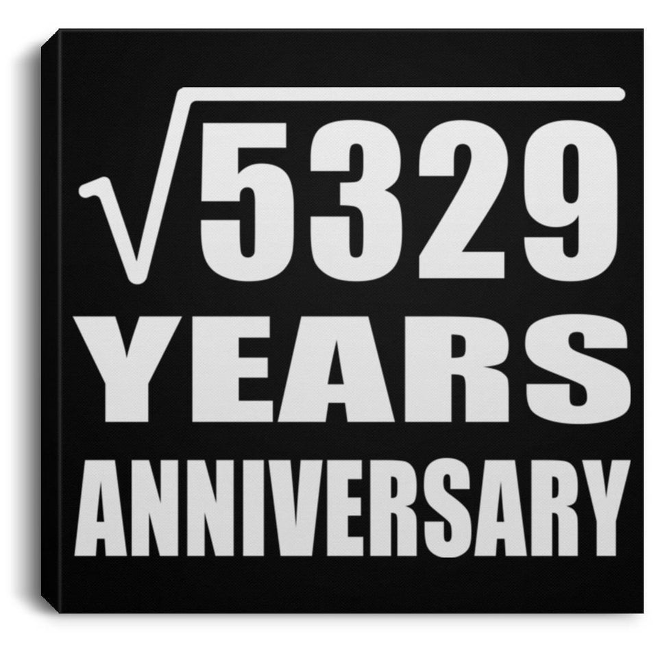 73rd Anniversary Square Root of 5329 Years Anniversary - Canvas Square