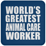 World's Greatest Animal Care Worker - Drink Coaster