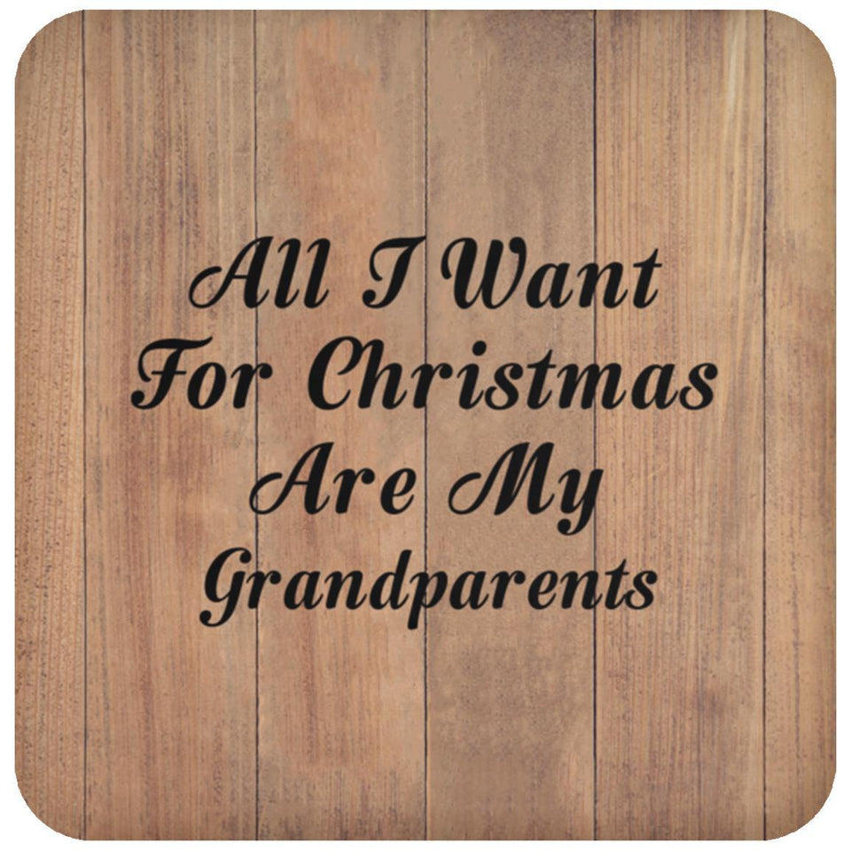 All I Want For Christmas Are My Grandparents - Drink Coaster C