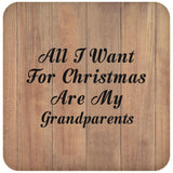 All I Want For Christmas Are My Grandparents - Drink Coaster C