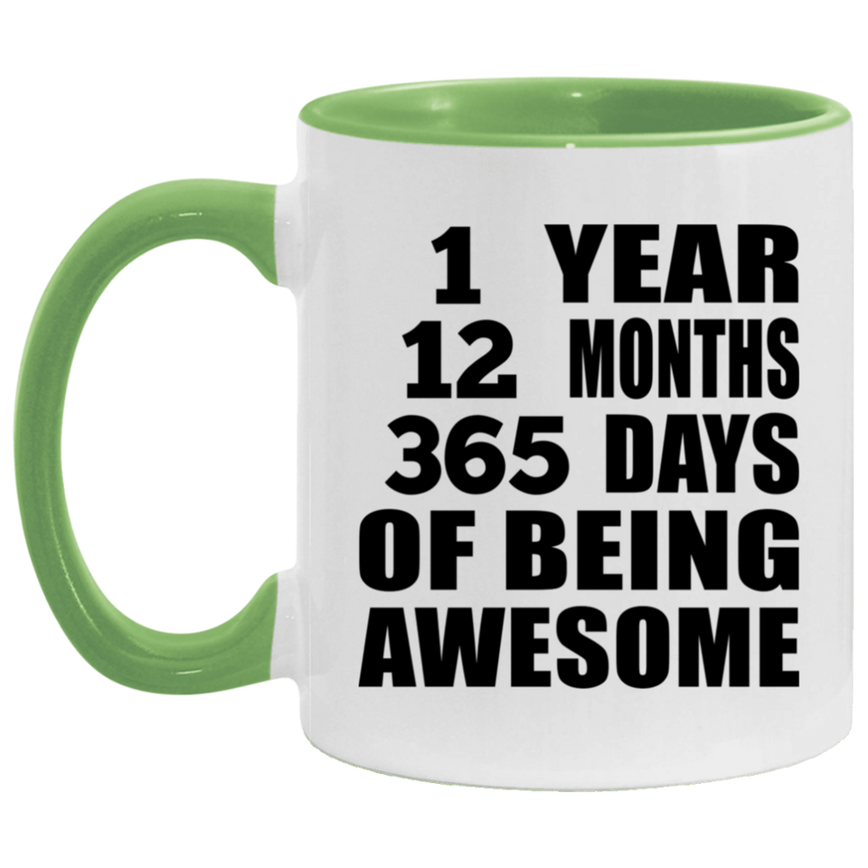 1st Birthday 1 Year 12 Months 365 Days Of Awesome - 11oz Accent Mug Green