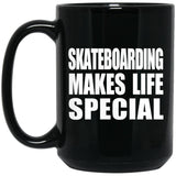 Skateboarding Makes Life Special - 15oz Coffee Mug Black