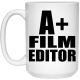 A+ Film Editor - 15oz Coffee Mug