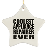 Coolest Appliance Repairer Ever - Star Ornament