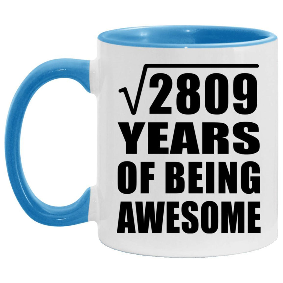 53rd Birthday Square Root of 2809 Years of Being Awesome - 11oz Accent Mug Blue