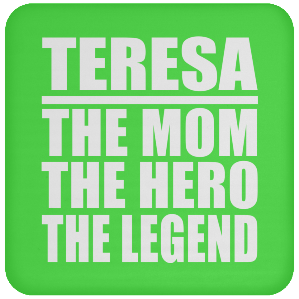 Teresa The Mom The Hero The Legend - Drink Coaster
