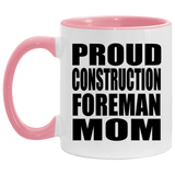 Proud Construction Foreman Mom - 11oz Accent Mug Pink