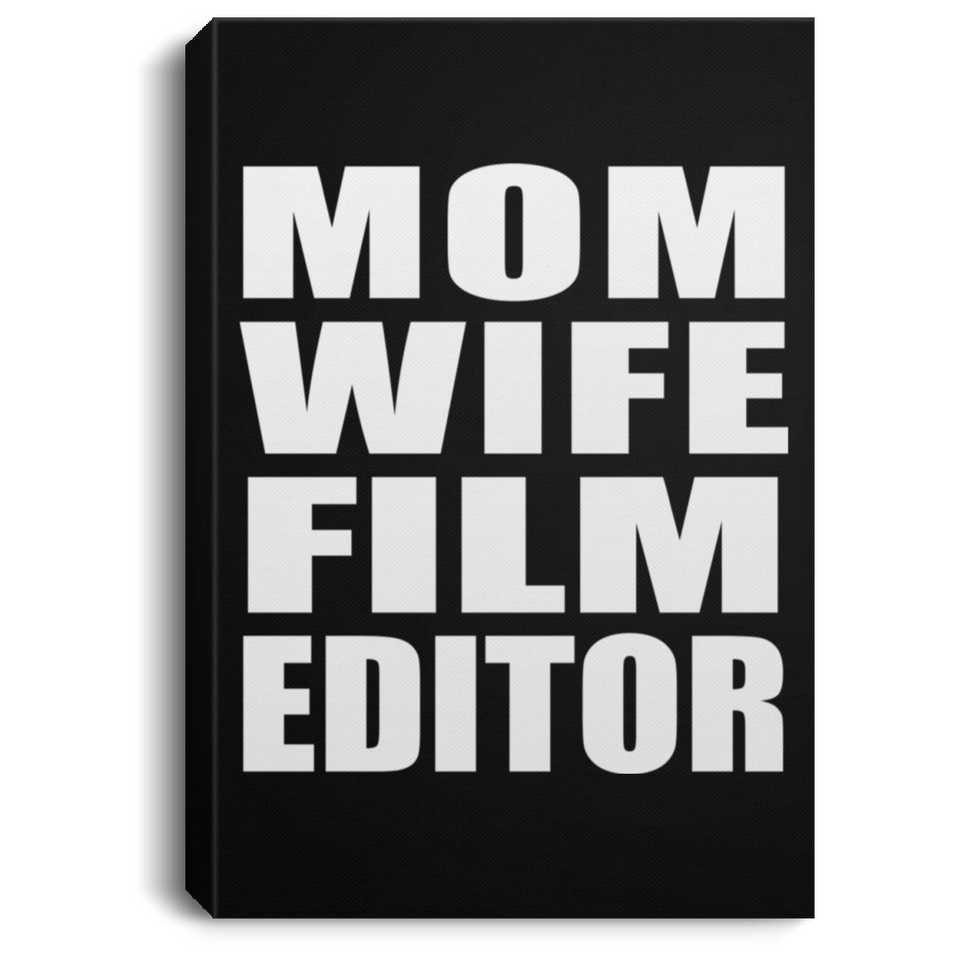 Mom Wife Film Editor - Canvas Portrait