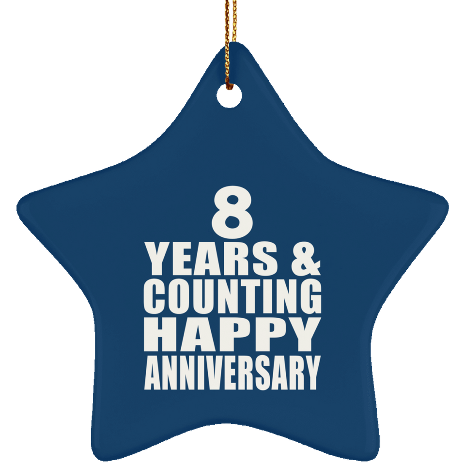 Happy 8th Anniversary 8 Years & Counting - Star Ornament
