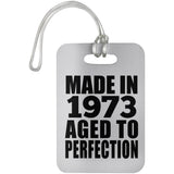 51st Birthday Made In 1973 Aged to Perfection - Luggage Bag Tag