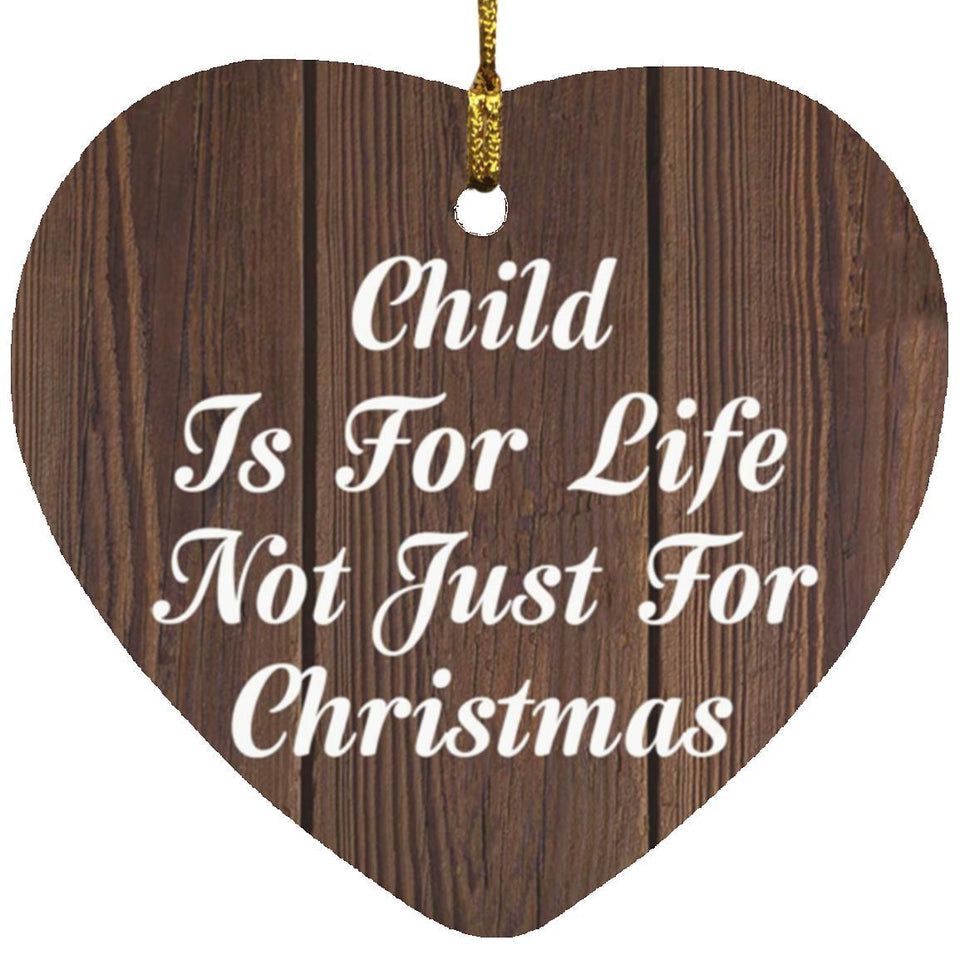 Child Is For Life Not Just For Christmas - Heart Ornament D
